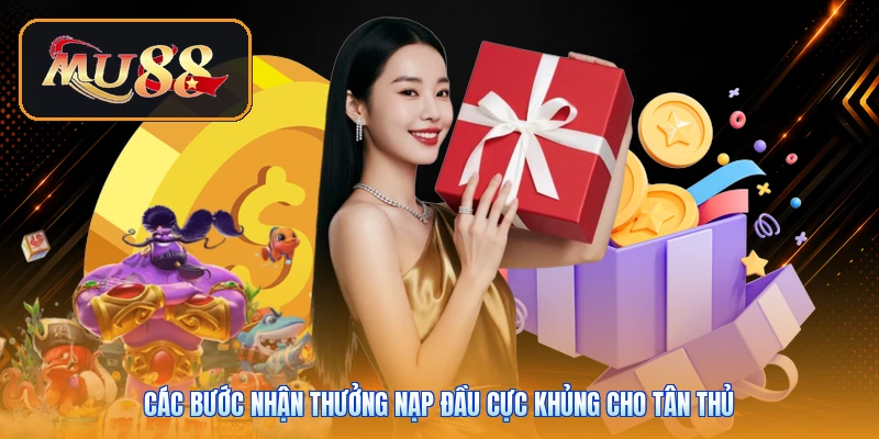 Các bước nhận thưởng nạp đầu cực khủng cho tân thủ