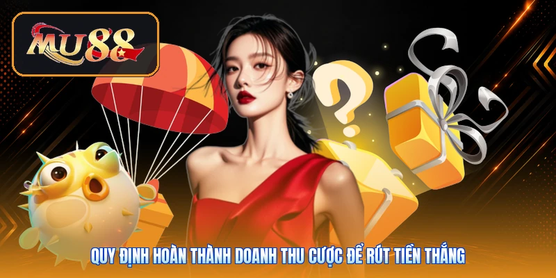 Quy định hoàn thành doanh thu cược để rút tiền thắng
